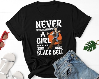 Never Underestimate A Girl With A Black Belt Shirt, Funny Taekwondo Shirt, Gift For Karate Lovers, Martial Arts Shirt, Black Belter Shirt