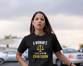 A Woman's Place Is In The Courtroom,Law Student Gift,Attorney Shirt,Lawyer Shirt,Law Student Shirt,Law School Graduation Gift,Lawyer Gift