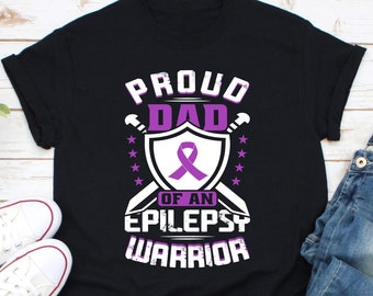 Proud Dad Of An Epilepsy Warrior Shirt, Epilepsy Awareness Month Shirt, Epilepsy Warrior Shirt, Seizure Disorder Shirt, Seizure Awareness,