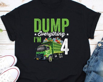 Dump Everything 1'm 4 Shirt, Recycling Truck Shirt, Toddler Recycle Shirt, Save The Planet Shirt, Garbage Truck Shirt, Garbage Day Shirt