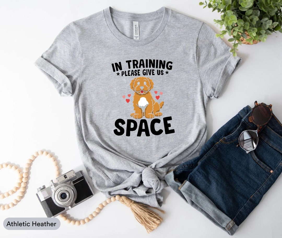 In Training Please Give Us Space Shirt, Dog Training Shirt, Dog ...