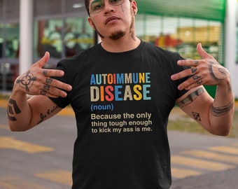 Autoimmune Disease Shirt, Autoimmune Disease Awareness Shirt, Autoimmune Disease Definition Shirt, Autoimmune Disease Warrior Shirt
