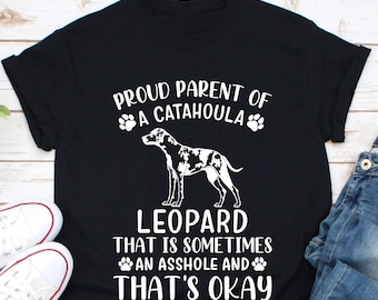 Proud Parent Of A Catahoula Leopard Shirt, Catahoula Leopard Mom Shirt, Catahoula Leopard Shirt, Catahoula Leopard Owner, Catahoula Hog Dog