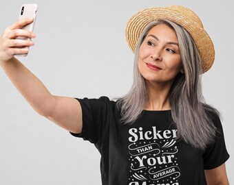 Sicker Than Your Average Mama Shirt, Mom Gift, Hip Hop Mama Shirt, Mama Life Shirt, Funny Mom Gifts, Best Mama Shirt, Future Mama Shirt