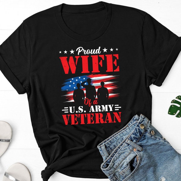 Proud Wife Of A U.S. Army Veteran Shirt, Veteran Wife Shirt, Army Wife Shirt, Military Wife Shirt, Soldier's Wife Shirt, Gift For Wife