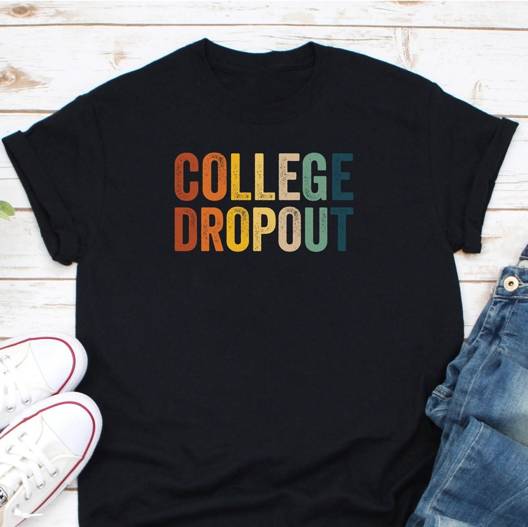 Vintage College Dropout Shirt, Funny Fraternity College