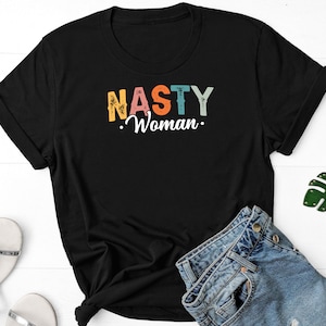 Nasty Woman Shirt, Women&#39;s Rights Shirt, Girl Power Shirt, Feminism Shirt, Women&#39;s March Shirt, Woman Up Shirt, Strong Women Shirt