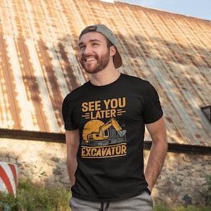 See You Later Excavator - Building Workers T-Shirt Gift See You Later Excavator - Building Workers T-Shirt Gift