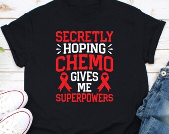 Secretly Hoping Chemo Gives Me Superpowers Shirt, Funny Stroke Shirt, Stroke Awareness Shirt, Stroke Support Shirt, Stroke Warrior Shirt
