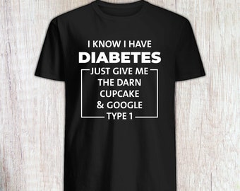 Funny Type 1 Diabetes Shirt - T1 Diabetic Shirt - Type 1 Diabetic Gift idea - Diabetic Type 1 Tee Shirt - Funny Diabetes Awareness T shirt