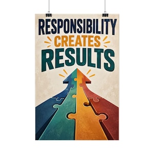 May include: A vertical poster featuring the text RESPONSIBILITY CREATES RESULTS in dark blue and orange. Below the text, a large upward-pointing arrow is composed of interlocking puzzle pieces in shades of blue, green, yellow, and red.