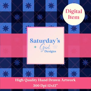 May include: Digital artwork with a navy blue and light blue plaid pattern, featuring floral accents. A pink banner displays the text "Saturday's Girl Designs" and "High Quality Hand Drawn Artwork". The image is labeled as a "Digital Item".