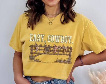 Western Shirt for Her | Cowboy T-Shirt for Country Concert or Nashville Trip TShirt | Rodeo Shirt Easy, Cowboy. | Gift for Country Girl
