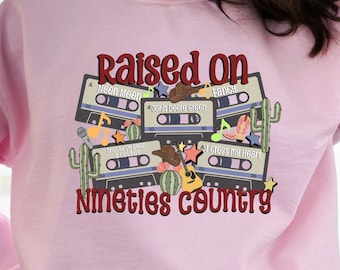 90s Country Music Sweatshirt | Raised on 90s Country Gift for Her | Country Music Lover Gift | Christmas Gift for 90s Country Fan | Western
