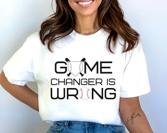 Baseball Mom Shirt | Baseball Dad Shirt | Unisex Baseball Parent T-Shirt | Funny Baseball Shirt | Gamechanger is Wrong T-Shirt for Parents