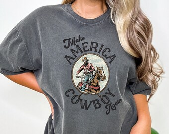 Western Graphic Tee for Her | Cowboy Shirt for Nashville | Rodeo T-Shirt for Country Concert Top | Gift for Her | Make America Country Again