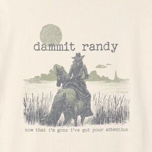 Miranda Lambert Fan Shirt | Dammit Randy T-Shirt for Country Concert | Funny Song Lyric Shirt | Western Rodeo Cowgirl T-Shirt Gift for Her image 6