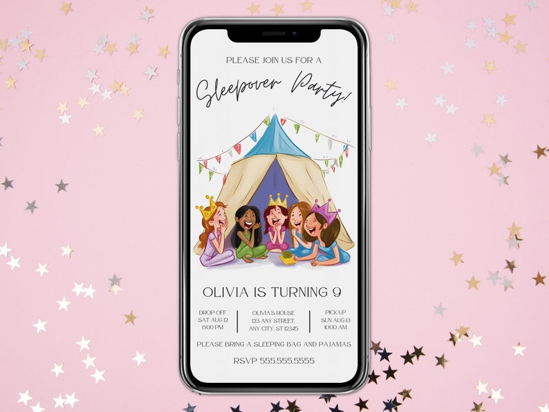May include: A digital invitation for a sleepover party with a cartoon illustration of five girls in pajamas sitting inside a tent. The text reads "Please join us for a Sleepover Party! Olivia is turning 9. Drop off Sat Aug 12 6:00 PM. Olivia's House 123 Any Street Any City, ST 12345. Pick up Sun Aug 13 10:00 AM. Please bring a sleeping bag and pajamas. RSVP 555.555.5555"
