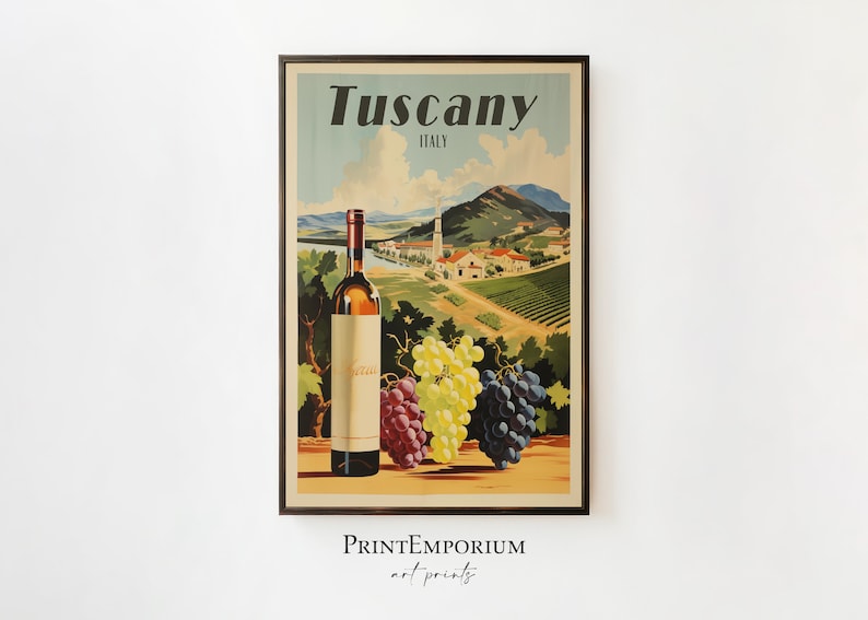 May include: Vintage travel poster for Tuscany, Italy, featuring a bottle of wine and grapes, with a scenic view of a vineyard and a village in the background. The poster has a retro style with bold text and vibrant colors.