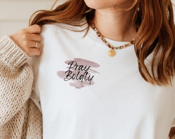 Pray Boldly Christian T-Shirt