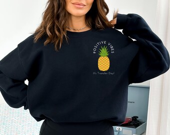 IVF Transfer day Sweatshirt. IVF Sweatshirt. Fertility Sweatshirt. Pineapple Sweatshirt.