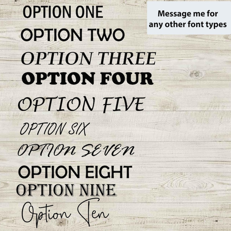 May include: A woodgrain background with ten different font styles for the word "OPTION" numbered one through ten. The text at the top right corner says "Message me for any other font types".