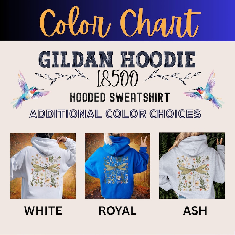 May include: Color chart for Gildan 18500 hooded sweatshirts. The image displays three color options: white, royal blue, and ash gray. Each hoodie features a dragonfly and floral design on the back. The text on the image reads "Color Chart" and "Additional Color Choices."