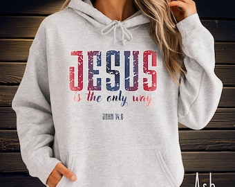 Christianity Hoodie-Jesus Sweatshirt, Christian Hoodie-Trendy Streetwear, Faith Hoodie,Religious Gifts, Bible Verse John 14:6 Hoody Sweater