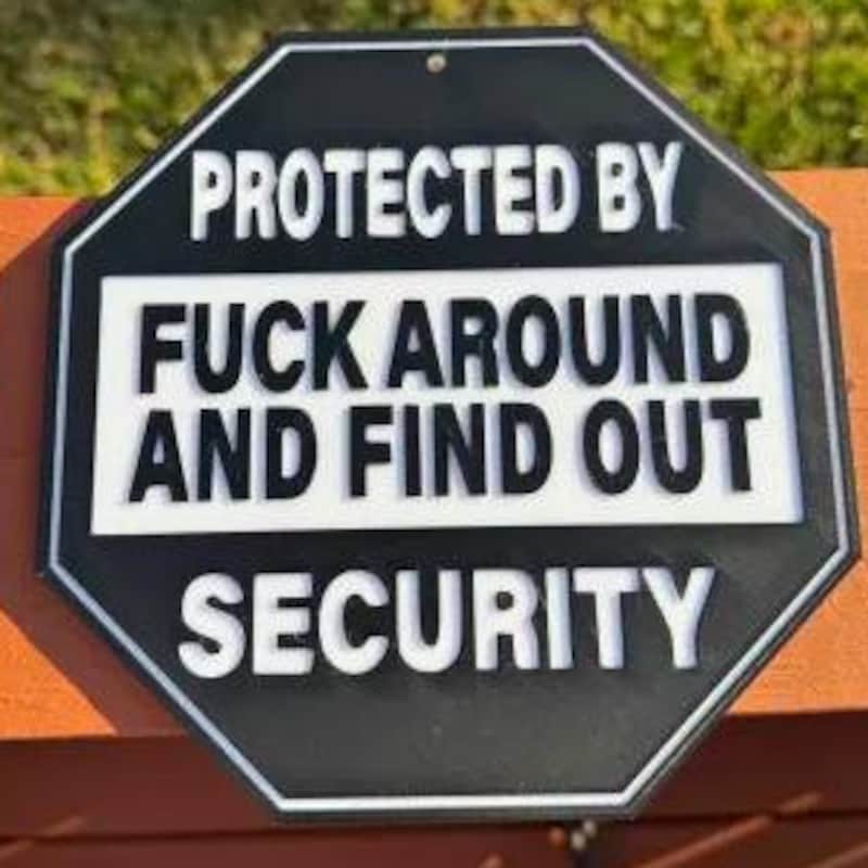Funny Home Security Sign 3D Print in Custom Colors