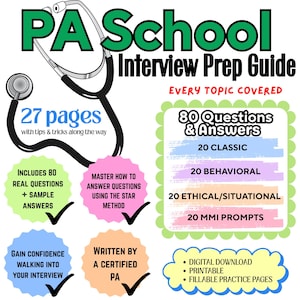 May include: A digital download interview prep guide for PA School. The guide includes 27 pages with tips and tricks, 80 questions and answers, and covers topics like classic, behavioral, and ethical questions. The guide is written by a certified PA.