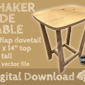 May include: A wooden Shaker side table with a halflap dovetail joint. The table top is 20 inches by 14 inches and the table is 24 inches tall. The table is made of light wood with a natural finish. The image includes the text "SHAKER SIDE TABLE", "Halflap dovetail", "20" x 14" top", "24" tall", "SVG vector file", and "Digital Download".