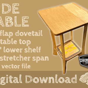 May include: A digital download SVG vector file for a side table with a halflap dovetail joint. The table has a 15-inch table top, a 9.5-inch lower shelf, and a 12-inch stretcher span.