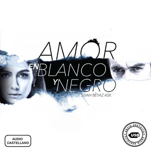 Amor en Blanco y Negro (Siyah Beyaz Ask) - (Audio Castellano) Completo en USB