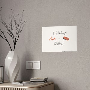 Funny Poster For Her Workout Poster For Her Print For Gym Goer Gift For Mother Destress and Relax