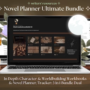 May include: A laptop computer screen displaying a digital planner with a dark academia aesthetic. The planner includes sections for book cover, themes, writing, research, and chapters. The text on the screen reads "(Dark Academia aesthetic) (1)" and "BOOK COVER". The laptop is on a wooden table with a cup of coffee and a moon-shaped light in the background. The text below the laptop reads "In Depth Character & Worldbuilding Workbooks & Novel Planner/Tracker: 3 in 1 Bundle Deal".