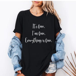 It&#39;s fine. I&#39;m fine. Everything is fine. Unisex Jersey Short Sleeve Tee