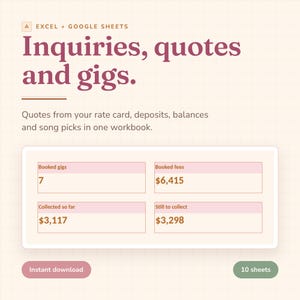 May include: A digital workbook template for Excel and Google Sheets titled Inquiries, quotes and gigs. It features sections for booked gigs, fees, collected amounts, and balances, with buttons for instant download and 10 sheets total.