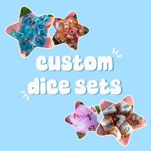 May include: A light blue background with the text custom dice sets in white. Four star-shaped cutouts display various polyhedral dice, including translucent blue glitter dice, a gold-flecked die, a purple iridescent die, and brown-toned dice.