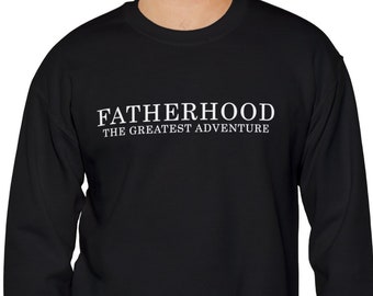 Fatherhood Adventure Sweatshirt | New Dad Gift Crewneck