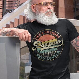 Pawpaw Like a Grandpa Only Cooler Shirt, Pawpaw Gift, Father&#39;s Day Shirt, Grandpa Shirt, Retro Father&#39;s Day Gift for Dad, Grandpa, Pawpaw