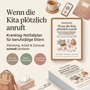 May include: An illustration with the text "Wenn die Kita plötzlich anruft" (When the daycare suddenly calls) on a tablet and printed materials. The image includes a coffee cup, phone, and a backpack, suggesting a guide for working parents.