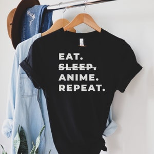 Eat Sleep Anime Shirt, Anime Shirt, Anime Lovers, Anime Gift, Shirt for Anime Lovers, Funny Anime Shirt