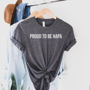 Proud to be hapa kamaaina Shirt, Hawaii Shirt, Pidgin Shirt, Hawaii Gift, Hawaii Pidgin Shirt, Hawaiian Warriors Shirt, 808 Shirt