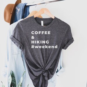 Coffee Hiking Weekend Shirt, Hiking Shirt, Hiking Lovers, Hiking Gift, Shirt for Hiking Lovers, Funny Hiking Shirt