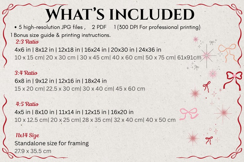 Pu&ograve; includere: Stampa beige con il testo "COSA &Egrave; INCLUSO" e rapporti dimensionali per la stampa. Include 5 file JPG ad alta risoluzione, 2 file PDF e una guida alle taglie. Le dimensioni vanno da 10 x 15 cm a 61 x 91 cm.
