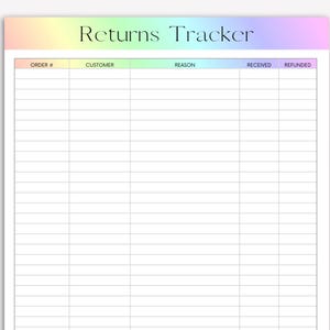 May include: A printable returns tracker with columns for order number, customer, reason, received, and refunded. The tracker has a rainbow gradient background.