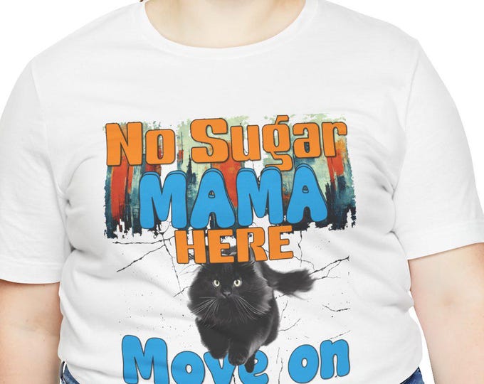 Oversize Graphic T-shirt, Big Women's Shirt, Loose Fit Apparel, No Sugar Mama Here Move On - Funny T Shirt