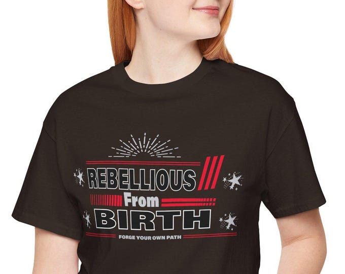 Rebellious from Birth T shirt | Funny T shirts Apparel | Cute Lose tops | Oversize t shirt | Graphic tees for women | Big Women