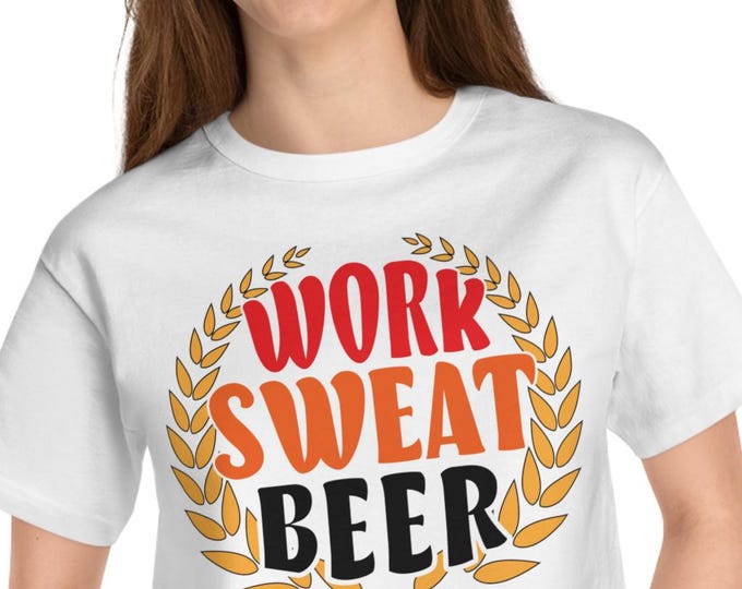 Cropped T-Shirt, Work Sweat Beer Champion Women's Heritage, Funny Graphic tee, Cute Apparel, M23 Designs