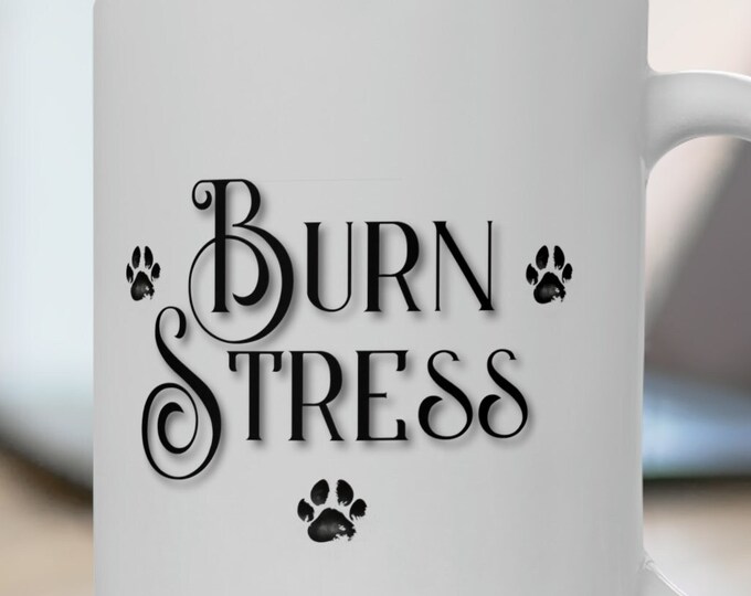 BURN STRESS MUG | Ceramic Coffee Cup | Hot Chocolate tea mug | Funny Coffee Mug Stress relief health